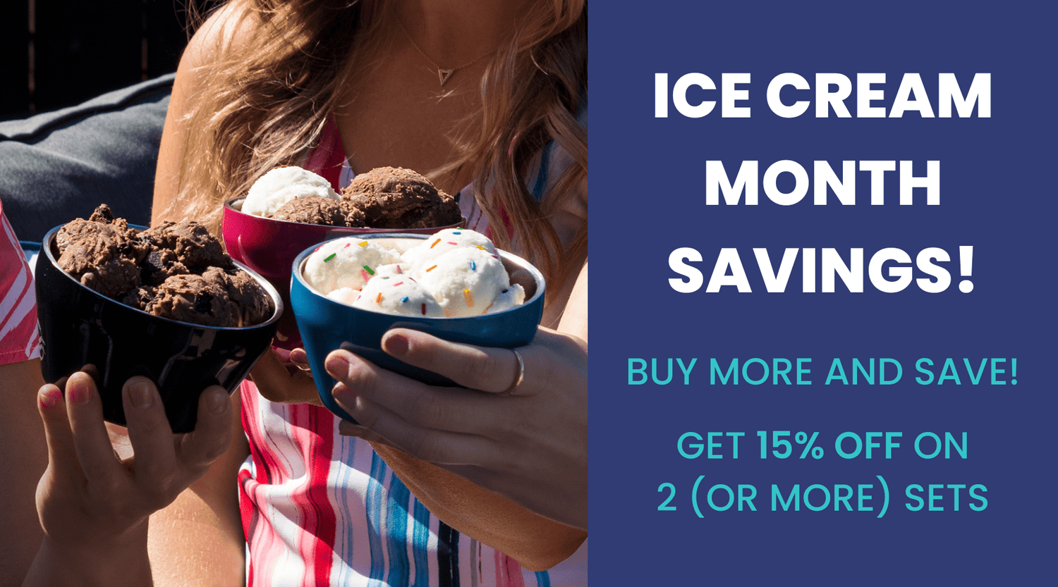 buy more and save on all bowl sets for National Ice Cream Month